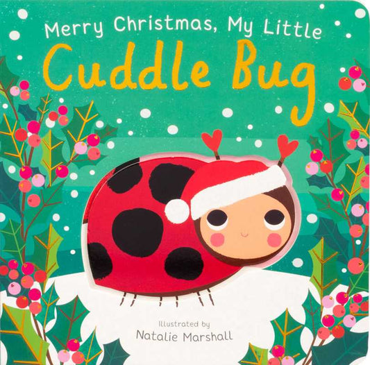 Merry Christmas, My Little Cuddle Bug by Nicola Edwards