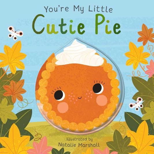 You're My Little Cutie Pie by